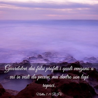 Picture 03 - Matteo 7:15 RIV - Guardatevi dai falsi profeti i quali vengono a - Bible Verse Picture
