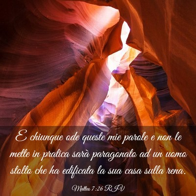 Picture 03 - Matteo 7:26 RIV - E chiunque ode queste mie parole e non le mette - Bible Verse Picture