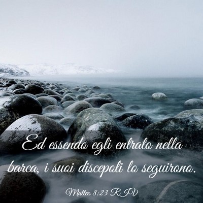 Picture 03 - Matteo 8:23 RIV - Ed essendo egli entrato nella barca, i suoi - Bible Verse Picture
