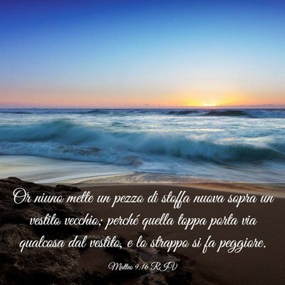 Picture 03 - Matteo 9:16 RIV - Or niuno mette un pezzo di stoffa nuova sopra un - Bible Verse Picture