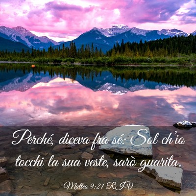 Picture 03 - Matteo 9:21 RIV - Perché, diceva fra sé: Sol ch’io tocchi la - Bible Verse Picture