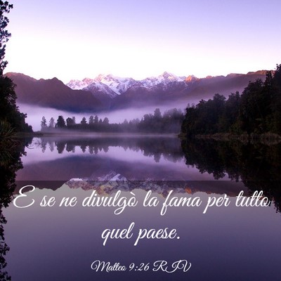 Picture 03 - Matteo 9:26 RIV - E se ne divulgò la fama per tutto quel - Bible Verse Picture