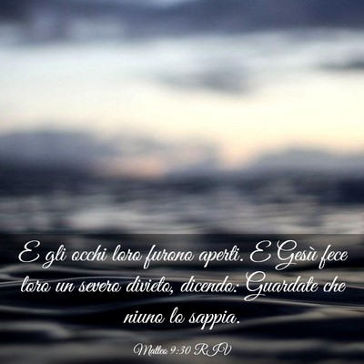 Picture 03 - Matteo 9:30 RIV - E gli occhi loro furono aperti. E Gesù fece loro - Bible Verse Picture
