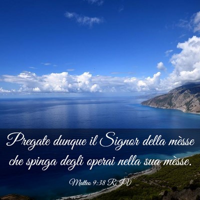 Picture 03 - Matteo 9:38 RIV - Pregate dunque il Signor della mèsse che spinga - Bible Verse Picture