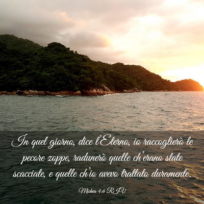 Picture 03 - Michea 4:6 RIV - In quel giorno, dice l’Eterno, io raccoglierò - Bible Verse Picture