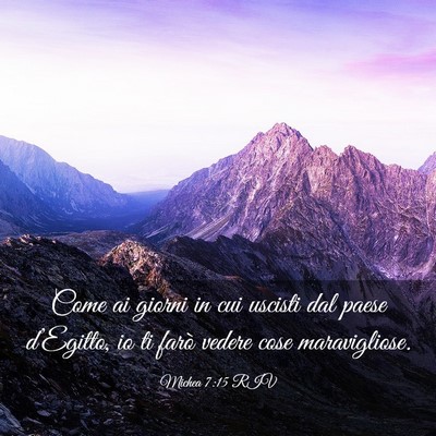 Picture 03 - Michea 7:15 RIV - Come ai giorni in cui uscisti dal paese - Bible Verse Picture