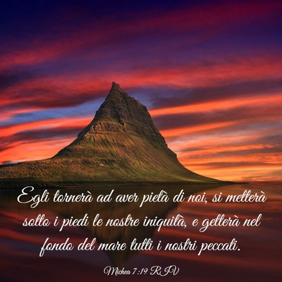 Picture 03 - Michea 7:19 RIV - Egli tornerà ad aver pietà di noi, si metterà - Bible Verse Picture