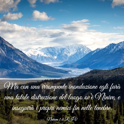 Picture 03 - Nahum 1:8 RIV - Ma con una irrompente inondazione egli farà una - Bible Verse Picture