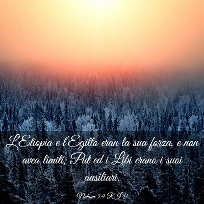 Picture 03 - Nahum 3:9 RIV - L’Etiopia e l’Egitto eran la sua forza, e non - Bible Verse Picture