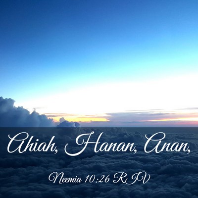 Picture 03 - Neemia 10:26 RIV - Ahiah, Hanan, - Bible Verse Picture