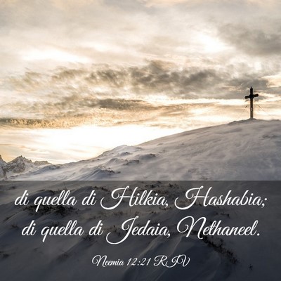 Picture 03 - Neemia 12:21 RIV - di quella di Hilkia, Hashabia; di quella di - Bible Verse Picture