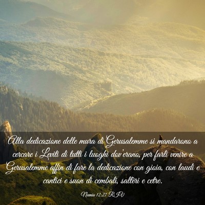 Picture 03 - Neemia 12:27 RIV - Alla dedicazione delle mura di Gerusalemme si - Bible Verse Picture