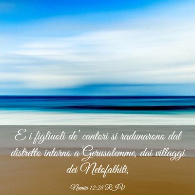 Picture 03 - Neemia 12:28 RIV - E i figliuoli de’ cantori si radunarono dal - Bible Verse Picture