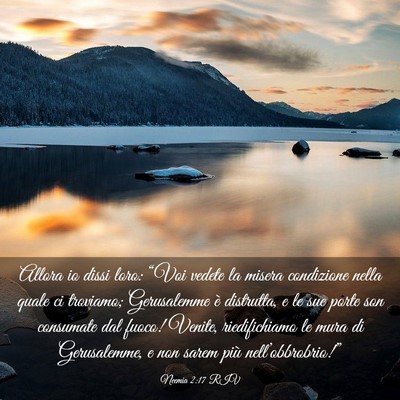 Picture 03 - Neemia 2:17 RIV - Allora io dissi loro: “Voi vedete la misera - Bible Verse Picture