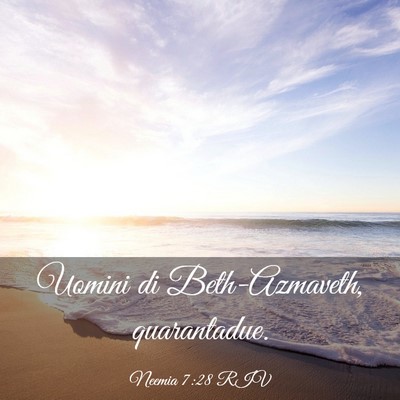 Picture 03 - Neemia 7:28 RIV - Uomini di Beth-Azmaveth, - Bible Verse Picture