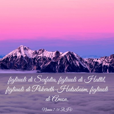 Picture 03 - Neemia 7:59 RIV - figliuoli di Scefatia, figliuoli di Hattil, - Bible Verse Picture
