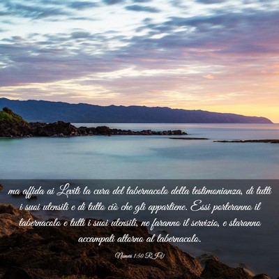 Picture 03 - Numeri 1:50 RIV - ma affida ai Leviti la cura del tabernacolo della - Bible Verse Picture