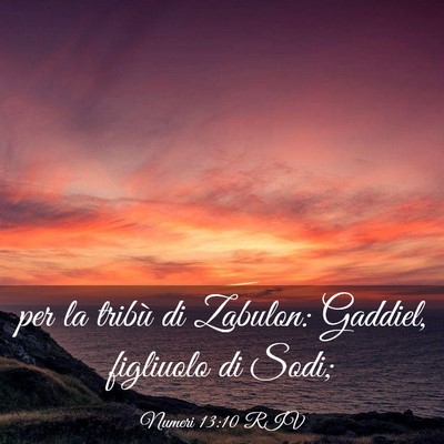 Picture 03 - Numeri 13:10 RIV - per la tribù di Zabulon: Gaddiel, figliuolo di - Bible Verse Picture