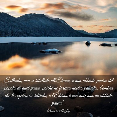 Picture 03 - Numeri 14:9 RIV - Soltanto, non vi ribellate all’Eterno, e non - Bible Verse Picture