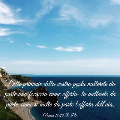Picture 03 - Numeri 15:20 RIV - Delle primizie della vostra pasta metterete da - Bible Verse Picture