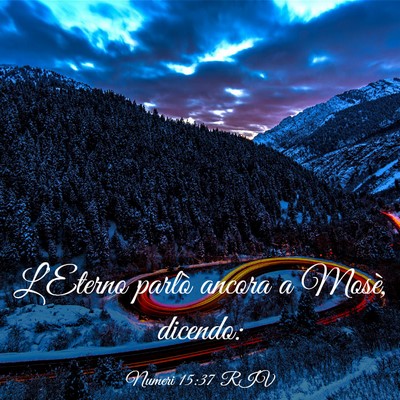 Picture 03 - Numeri 15:37 RIV - L’Eterno parlò ancora a Mosè, - Bible Verse Picture