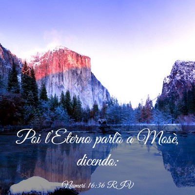 Picture 03 - Numeri 16:36 RIV - Poi l’Eterno parlò a Mosè, - Bible Verse Picture
