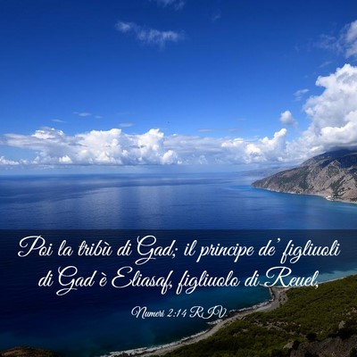 Picture 03 - Numeri 2:14 RIV - Poi la tribù di Gad; il principe de’ figliuoli - Bible Verse Picture