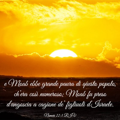 Picture 03 - Numeri 22:3 RIV - e Moab ebbe grande paura di questo popolo, - Bible Verse Picture