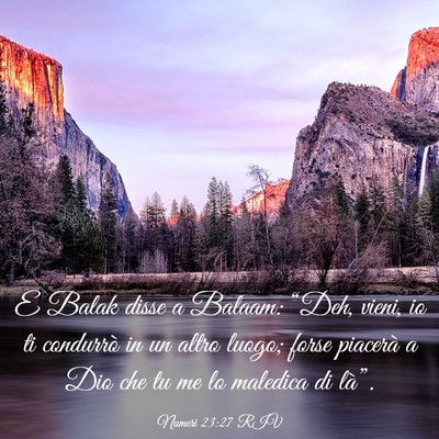 Picture 03 - Numeri 23:27 RIV - E Balak disse a Balaam: “Deh, vieni, io ti - Bible Verse Picture