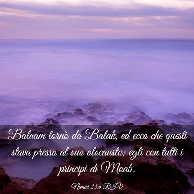 Picture 03 - Numeri 23:6 RIV - Balaam tornò da Balak, ed ecco che questi stava - Bible Verse Picture