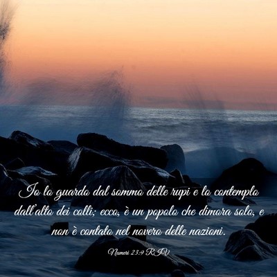 Picture 03 - Numeri 23:9 RIV - Io lo guardo dal sommo delle rupi e lo contemplo - Bible Verse Picture
