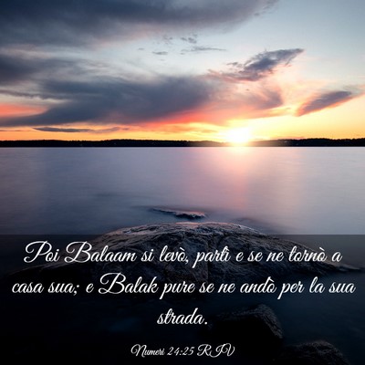 Picture 03 - Numeri 24:25 RIV - Poi Balaam si levò, partì e se ne tornò a casa - Bible Verse Picture