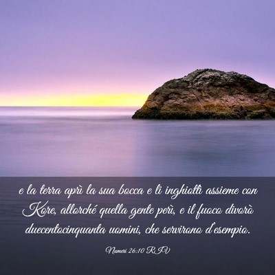 Picture 03 - Numeri 26:10 RIV - e la terra aprì la sua bocca e li inghiottì - Bible Verse Picture