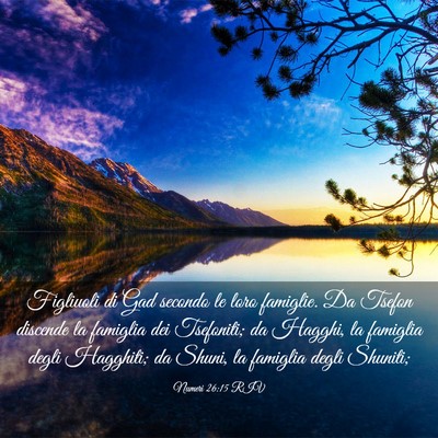 Picture 03 - Numeri 26:15 RIV - Figliuoli di Gad secondo le loro famiglie. Da - Bible Verse Picture
