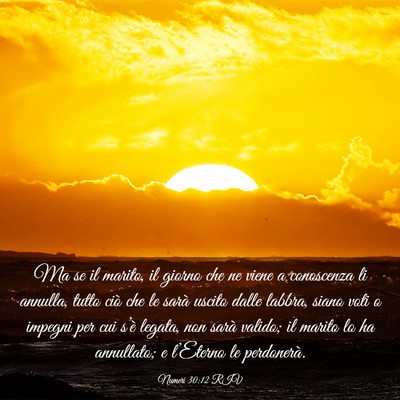 Picture 03 - Numeri 30:12 RIV - Ma se il marito, il giorno che ne viene a - Bible Verse Picture