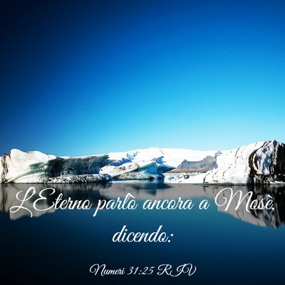 Picture 03 - Numeri 31:25 RIV - L’Eterno parlò ancora a Mosè, - Bible Verse Picture
