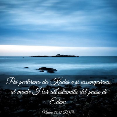Picture 03 - Numeri 33:37 RIV - Poi partirono da Kades e si accamparono al monte - Bible Verse Picture