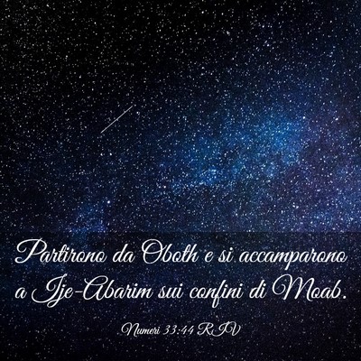 Picture 03 - Numeri 33:44 RIV - Partirono da Oboth e si accamparono a Ije-Abarim - Bible Verse Picture