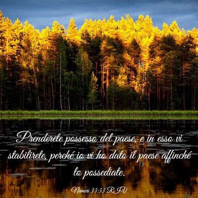 Picture 03 - Numeri 33:53 RIV - Prenderete possesso del paese, e in esso vi - Bible Verse Picture