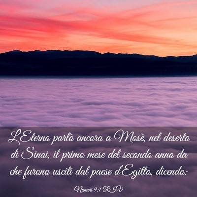 Picture 03 - Numeri 9:1 RIV - L’Eterno parlò ancora a Mosè, nel deserto di - Bible Verse Picture