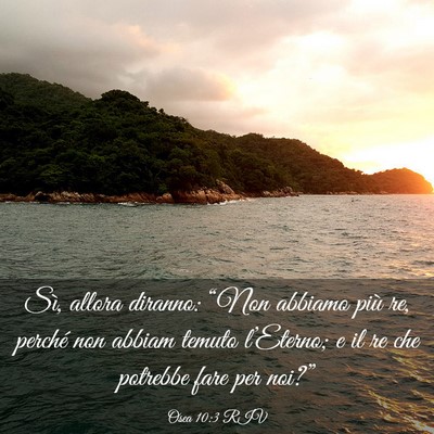 Picture 03 - Osea 10:3 RIV - Sì, allora diranno: “Non abbiamo più re, - Bible Verse Picture