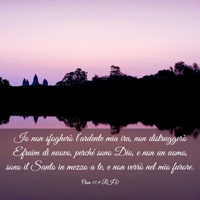 Picture 03 - Osea 11:9 RIV - Io non sfogherò l’ardente mia ira, non - Bible Verse Picture
