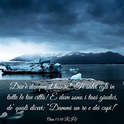 Picture 03 - Osea 13:10 RIV - Dov’è dunque il tuo re? Ti salvi egli in tutte - Bible Verse Picture
