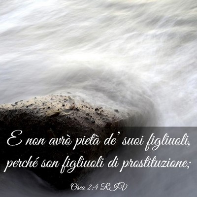 Picture 03 - Osea 2:4 RIV - E non avrò pietà de’ suoi figliuoli, perché - Bible Verse Picture