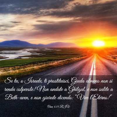 Picture 03 - Osea 4:15 RIV - Se tu, o Israele, ti prostituisci, Giuda almeno - Bible Verse Picture