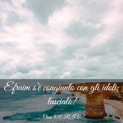 Picture 03 - Osea 4:17 RIV - Efraim s’è congiunto con gli idoli; - Bible Verse Picture