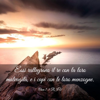 Picture 03 - Osea 7:3 RIV - Essi rallegrano il re con la loro malvagità, e i - Bible Verse Picture