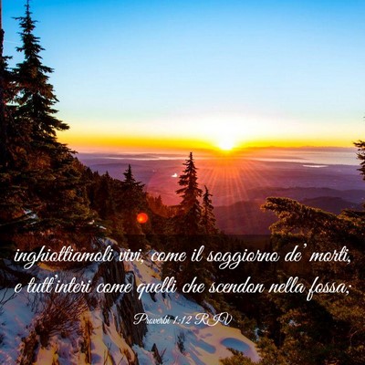 Picture 03 - Proverbi 1:12 RIV - inghiottiamoli vivi, come il soggiorno de’ - Bible Verse Picture