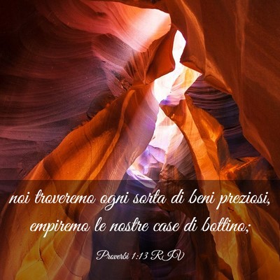 Picture 03 - Proverbi 1:13 RIV - noi troveremo ogni sorta di beni preziosi, - Bible Verse Picture