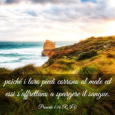 Picture 03 - Proverbi 1:16 RIV - poiché i loro piedi corrono al male ed essi - Bible Verse Picture